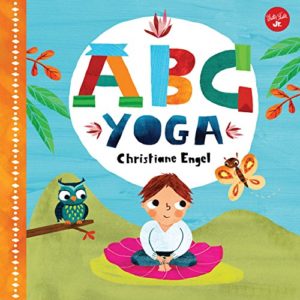 ABC for Me: ABC Yoga: Join us and the animals...
