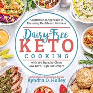 Dairy Free Keto Cooking: A Nutritional Approach...