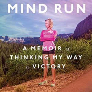 Let Your Mind Run: A Memoir of Thinking My...