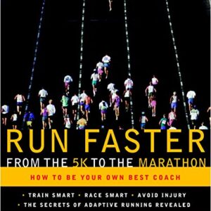 Run Faster from the 5K to the Marathon: How...