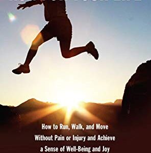 Run for Your Life: How to Run, Walk, and...
